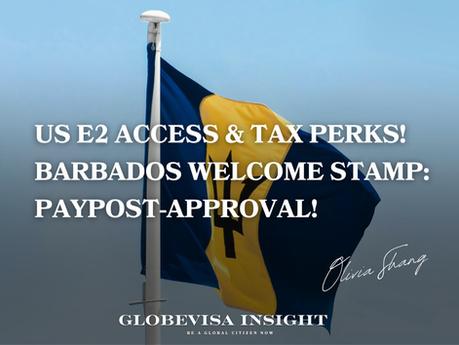 US E2 Access & Tax Perks! Barbados Welcome Stamp: PayPost-Approval!