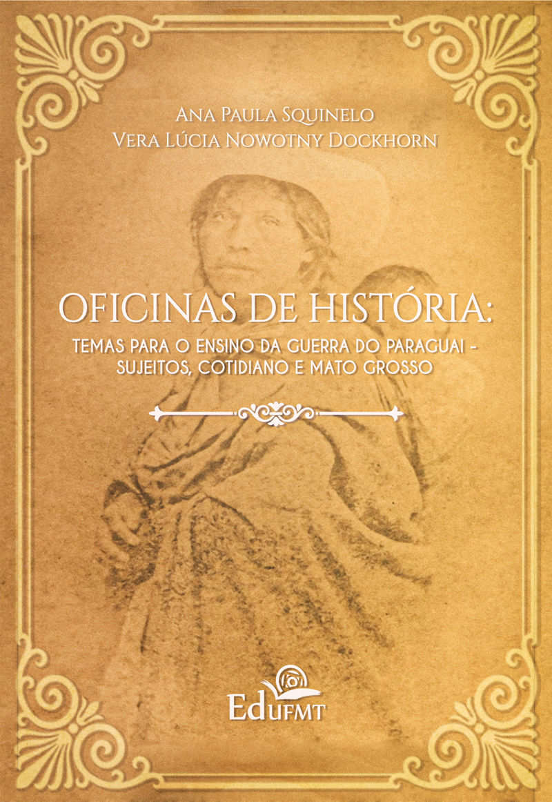 OFICINAS DE HISTÓRIA: TEMAS PARA O ENSINO DA GUERRA DO PARAGUAI – SUJEITOS, COTI