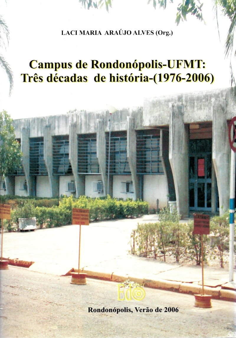 CAMPUS DE RONDONÓPOLIS – UFMT: TRÊS DÉCADAS DE HISTÓRIA-(1976-2006)