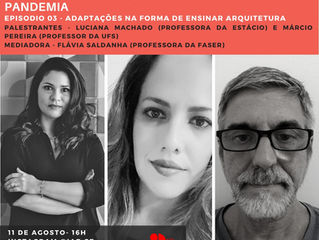 Série de Lives: O ensino da arquitetura em tempos de pandemia Episódio 3