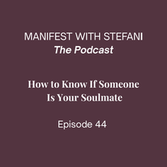 EP44. How to Know If Someone Is Your Soulmate