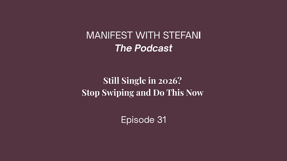 EP31. Still Single in 2026? Stop Swiping and Do This Now