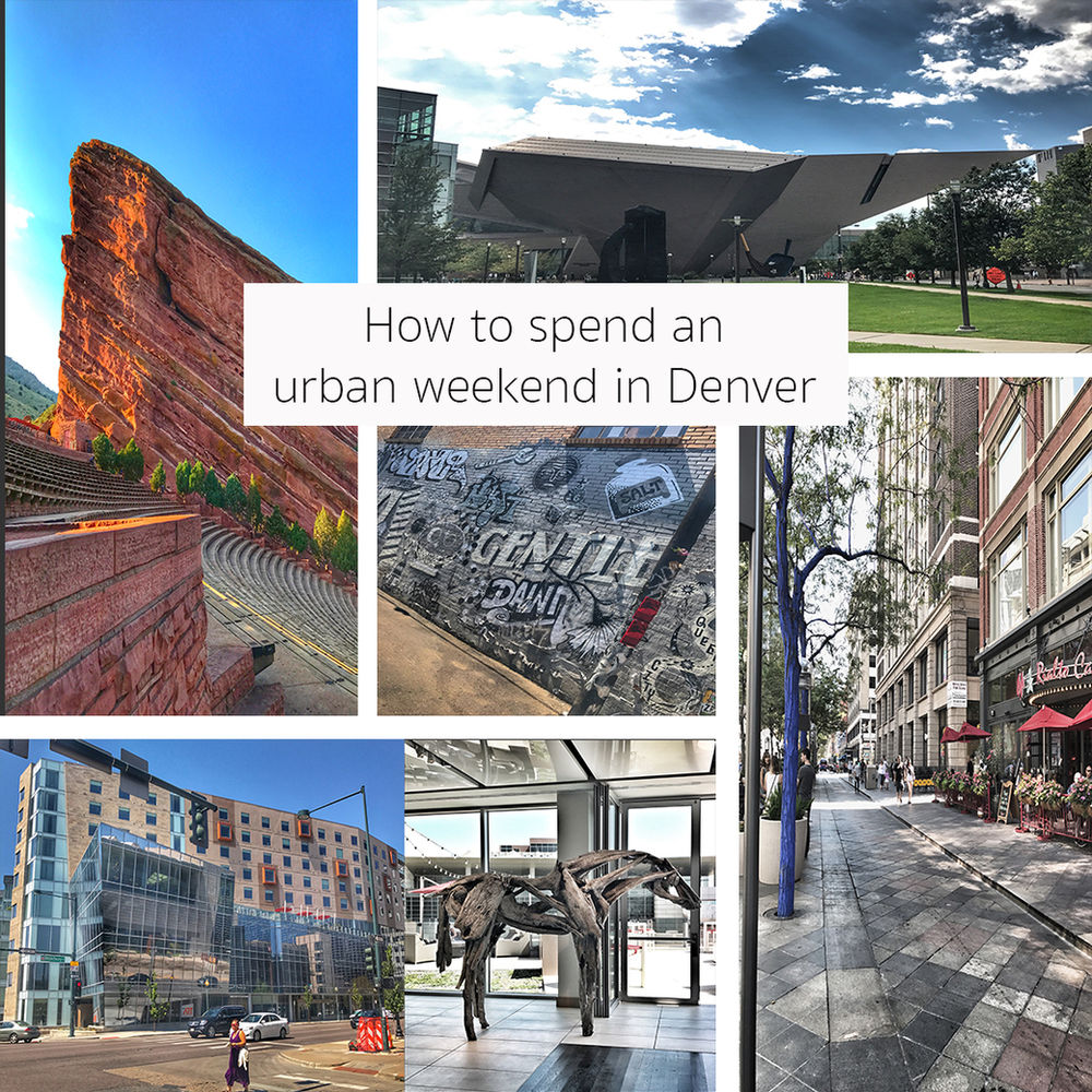 Travel How to have a fun urban weekend in Denver!