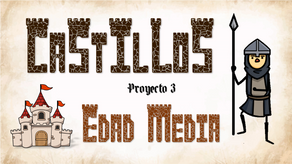 Proyecto 3: LOS CASTILLOS