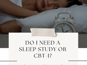 Do I Need a Sleep Study or CBT-I?