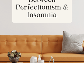 Blog cover page. Background is an orange couch with a wooden table in front. The poster headline reads: New on the blog: The Relationship Between perfectionism and Insomnia