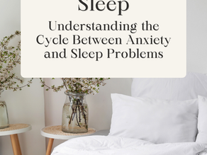 Blog cover photo. Background image of a bed with title overlay "Anxiety & Sleep: Understanding the Cycle Between Anxiety and Sleep Problems"