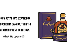 Crown Royal: Crafted for a King, Abandoned by a Corporation, and the Trade War That Gave Them Cover