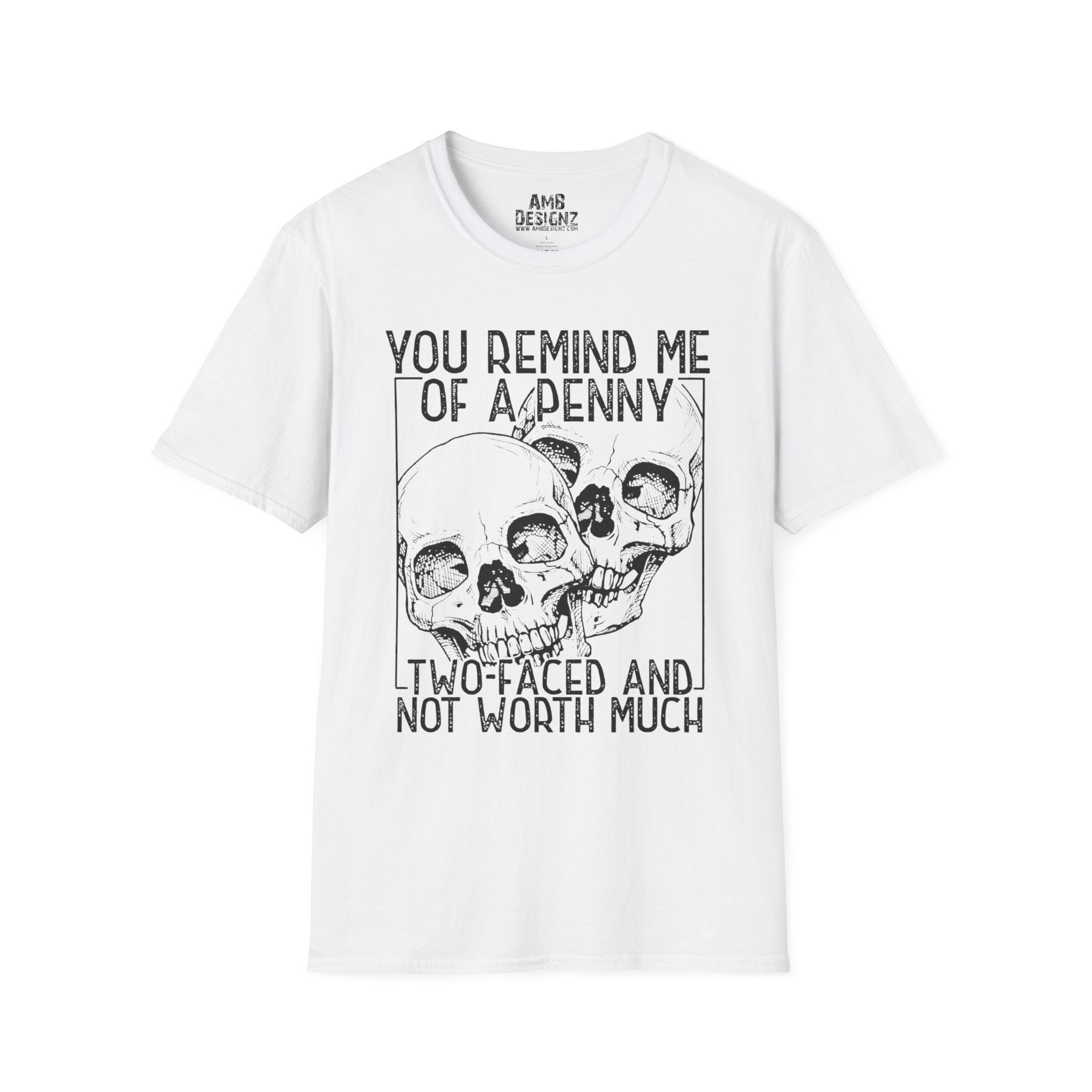 Funny 'You Remind Me of a Penny' T-Shirt — Two-Faced Sarcastic Quote Tee