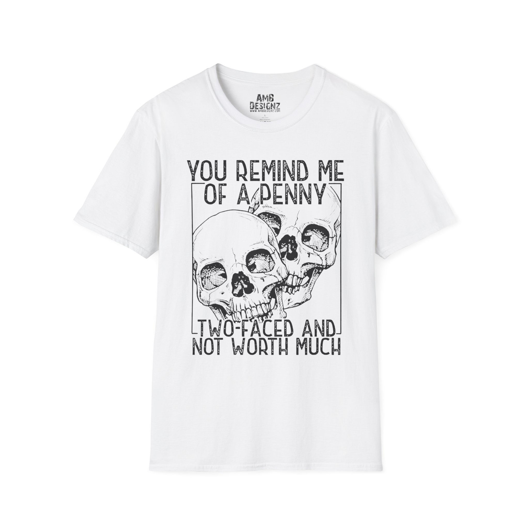 Funny 'You Remind Me of a Penny' T-Shirt — Two-Faced Sarcastic Quote Tee