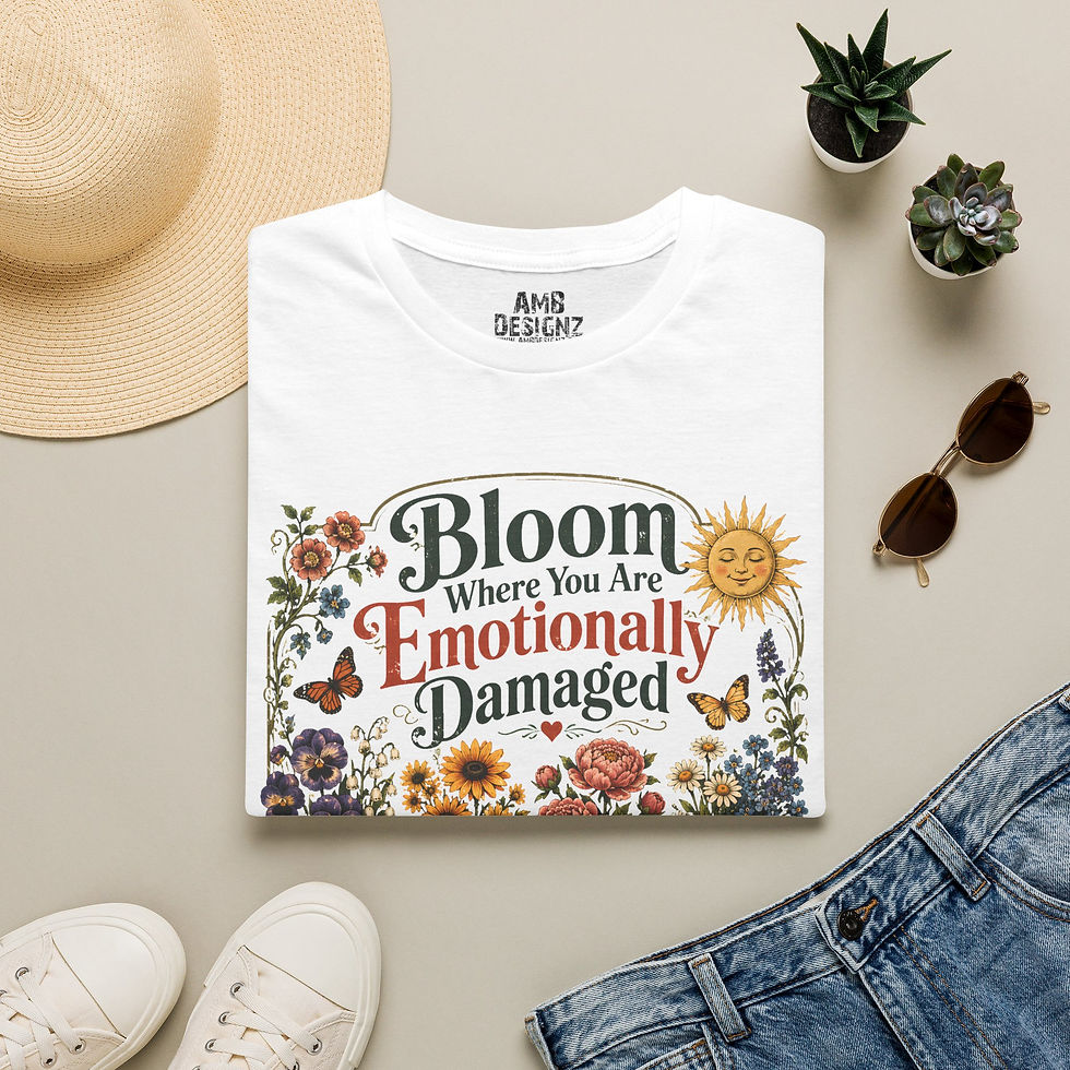 Thumbnail: Bloom Where You Are Emotionally Damaged Funny Dark Humor Floral Motivational Tee