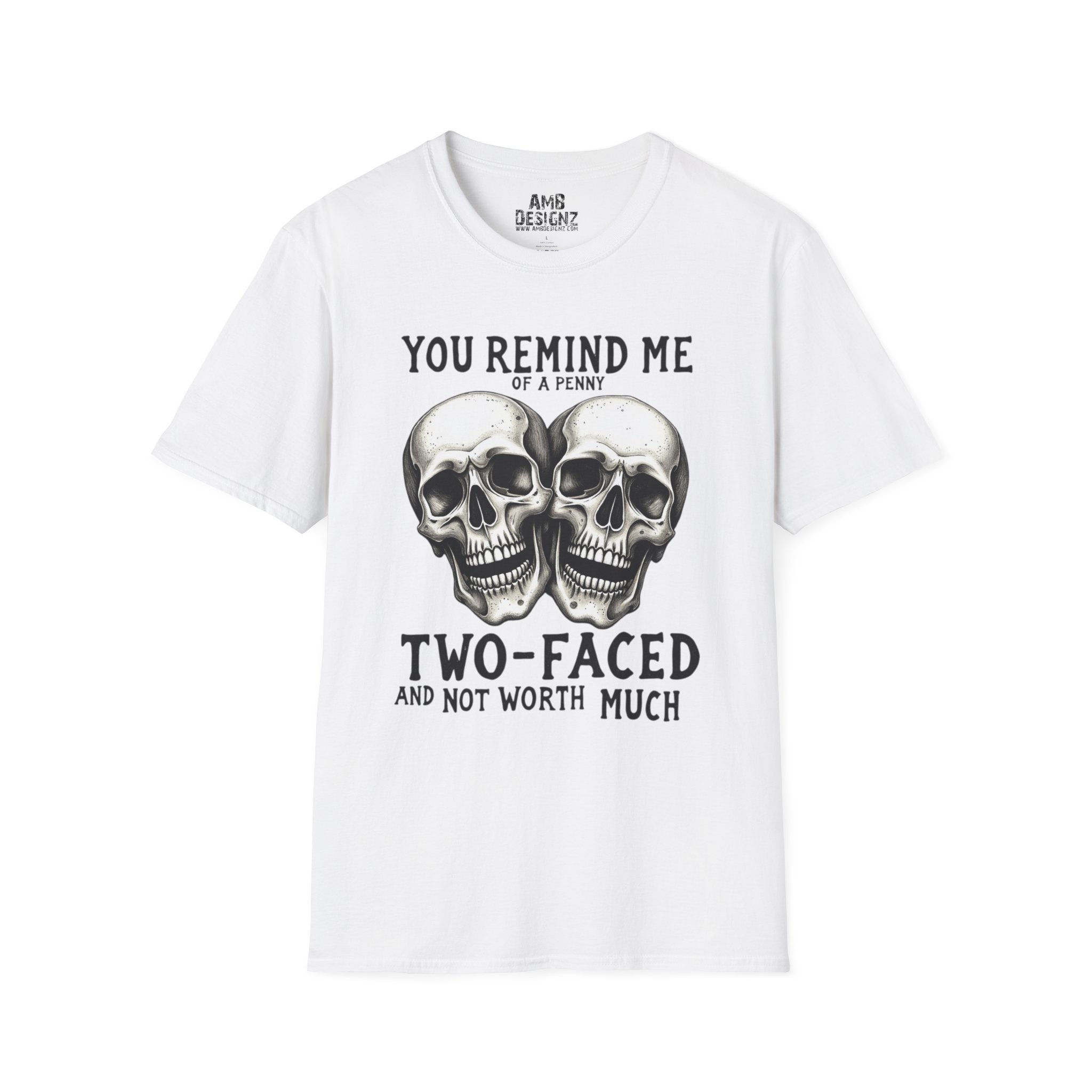 Funny 'You Remind Me of a Penny' T-Shirt — Sarcastic Two-Faced Quote Tee