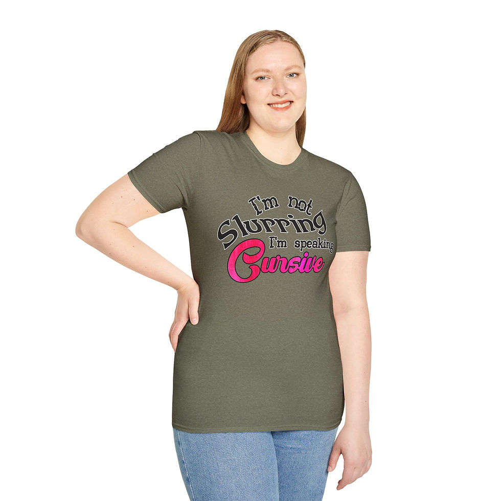 Thumbnail: T-Shirt — "I'm Not Slurring, I'm Speaking Cursive" Funny Graphic Tee