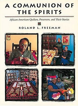 A Communion of the Spirits: African-American Quilters, Preservers, and Their Stories