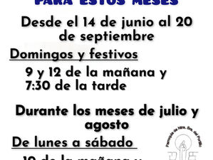 HORARIOS DE LAS MISAS PARA ESTOS MESES