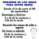 HORARIOS DE LAS MISAS PARA ESTOS MESES