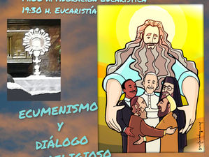 ADORACIÓN EUCARÍSTICA Y MISA CON MARCADO ACENTO ECUMÉNICO