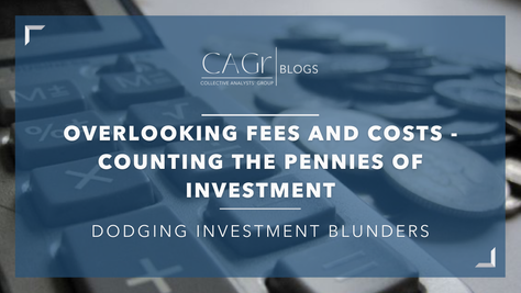 Overlooking Fees and Costs - Counting the Pennies of Investment | Dodging Investment Blunders