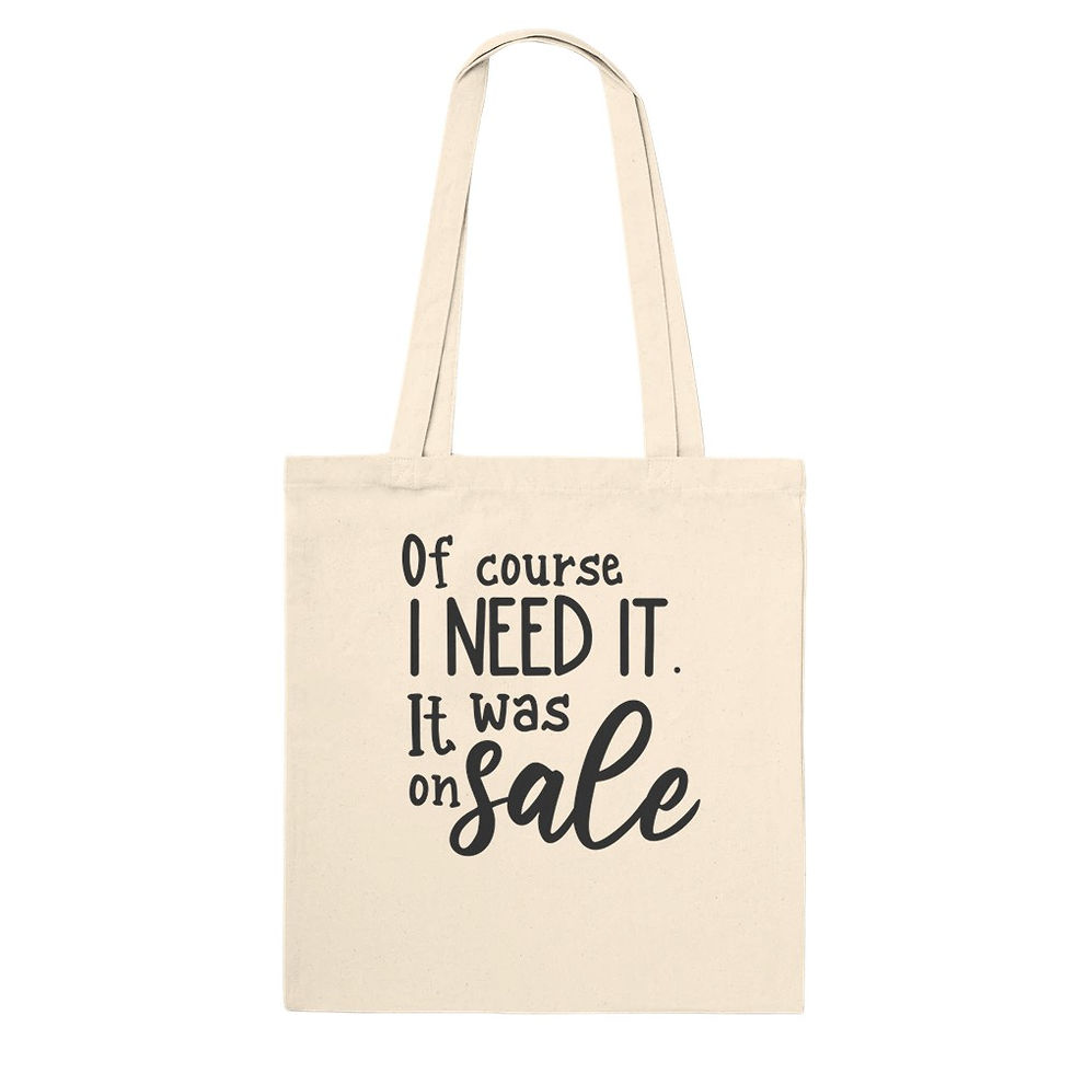Classic Tote Bag-Of course I need it