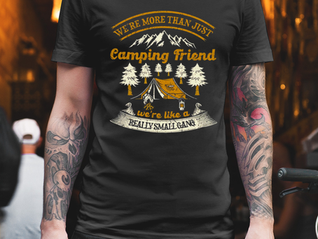 We’re More Than Just Camping Friend Funny Camper Quote shirt