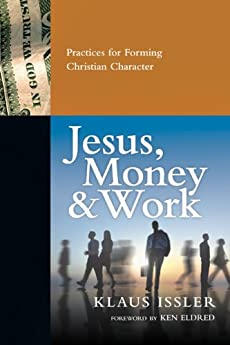 Jesus, Money & Work: Practices for Forming a Christian Perspective