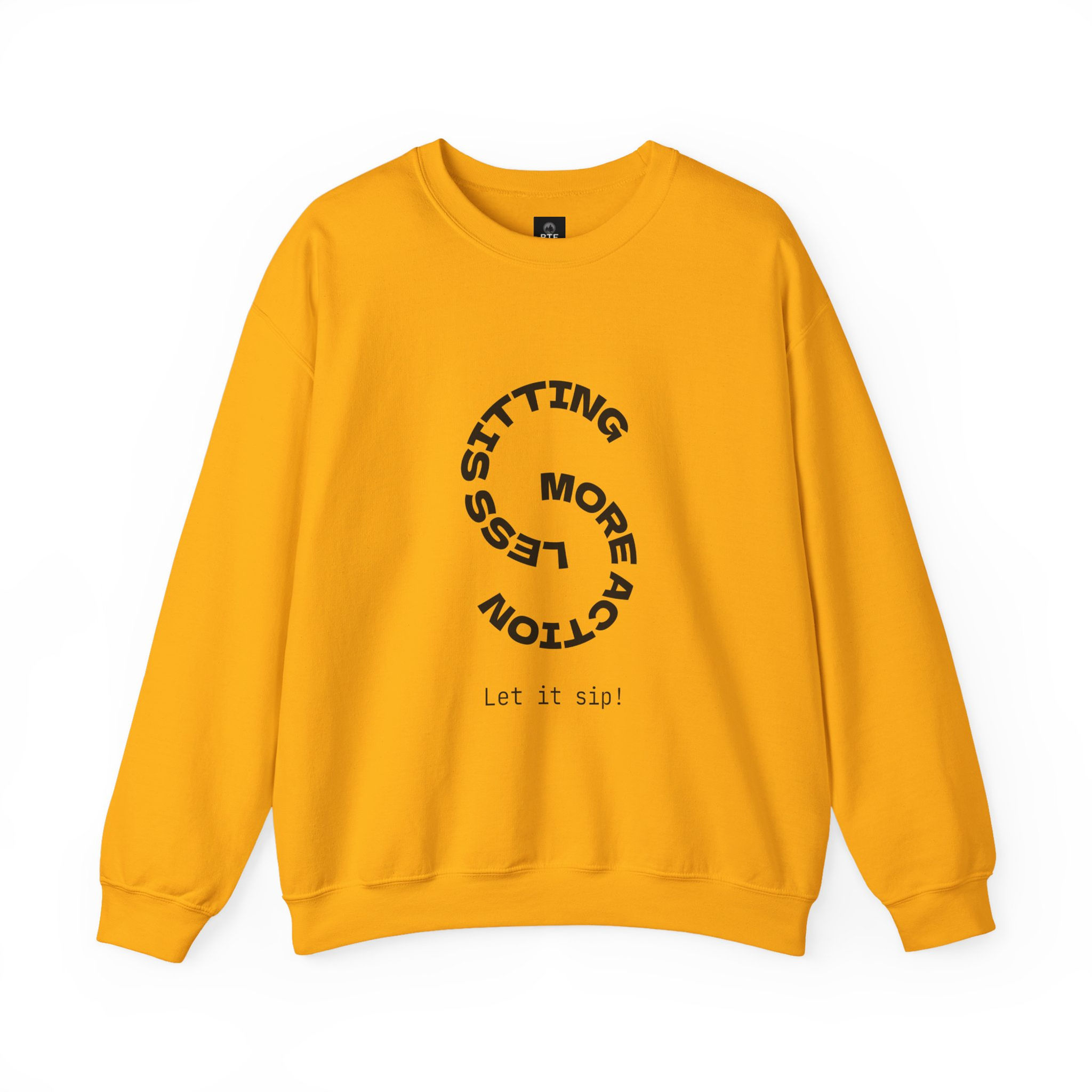 “Less Sitting, More Action” Circular Typography Crewneck (Let it Sip!)