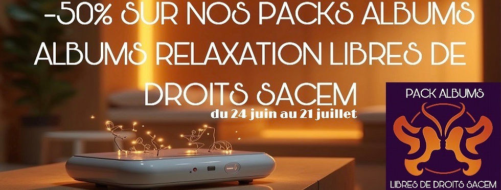 -50% sur tous nos packs albums relaxation : l’offre à ne pas manquer cet été