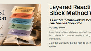 Promotional graphic for The Layered Reaction Block Method, an upcoming course teaching writers to layer dialogue, interiority, and body movement to create believable character emotion and deep POV.