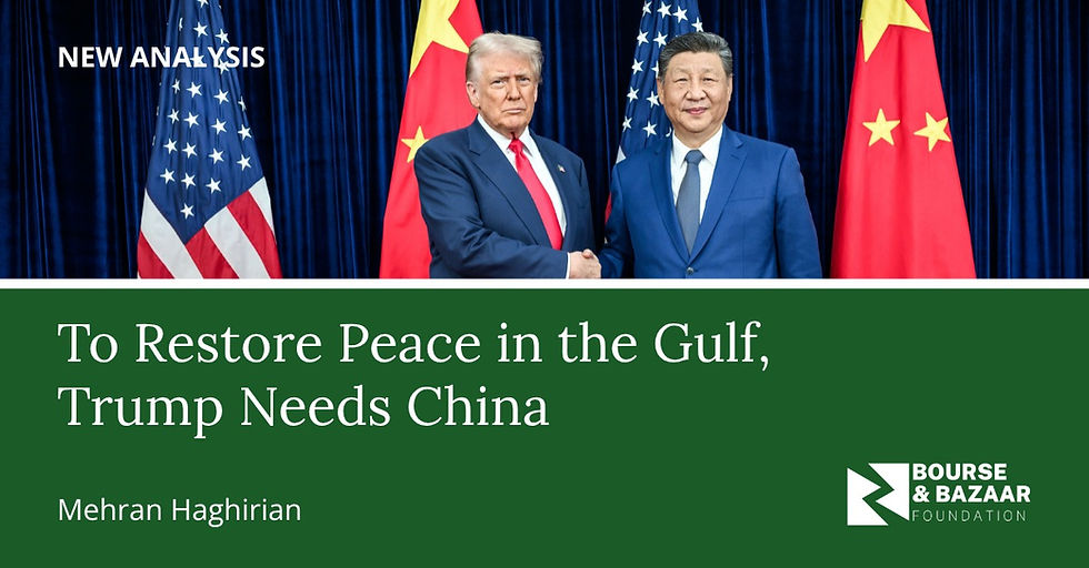 To Restore Peace in the Gulf, Trump Needs China
