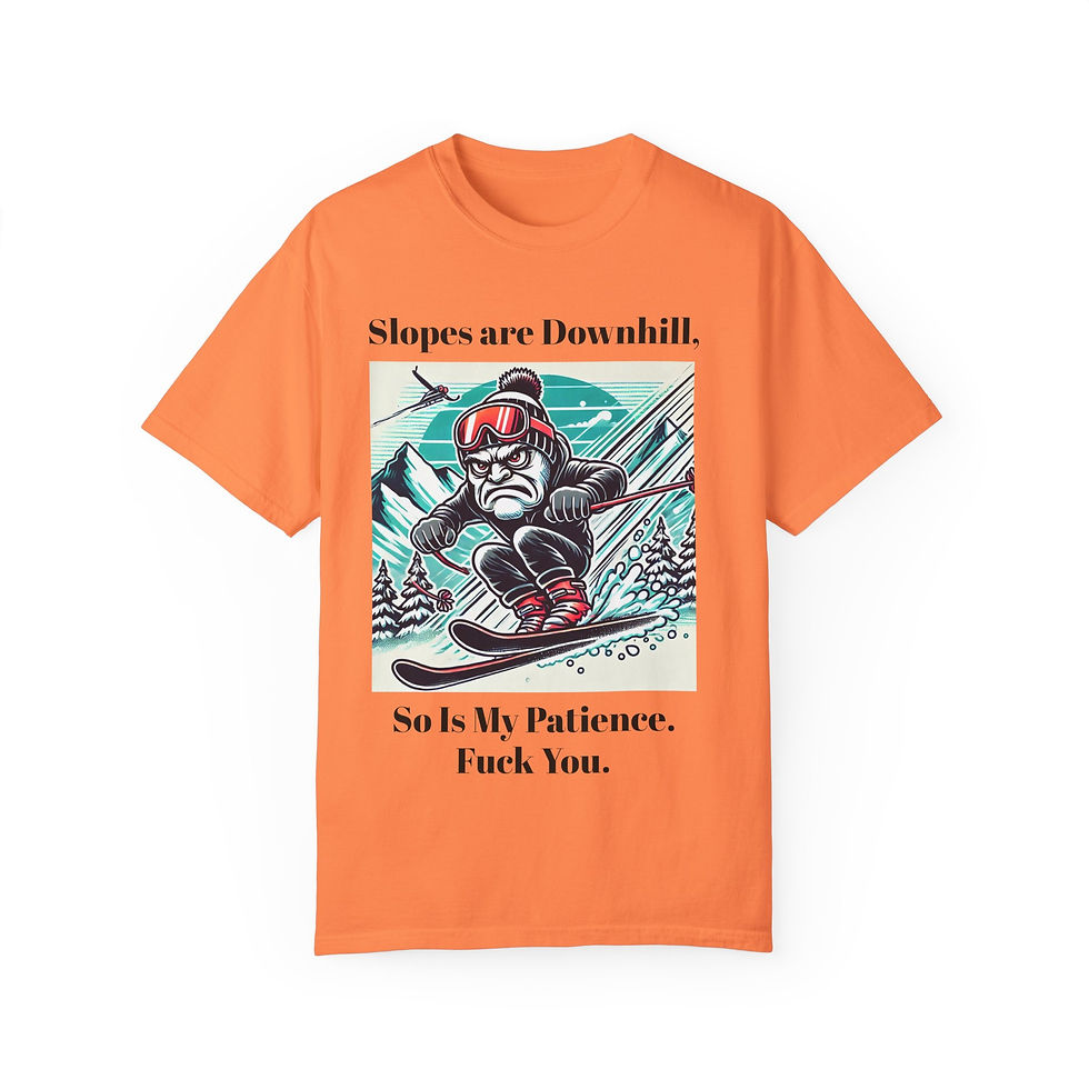 Thumbnail: Slopes Are Downhill, So Is My Patience – Unisex Tee