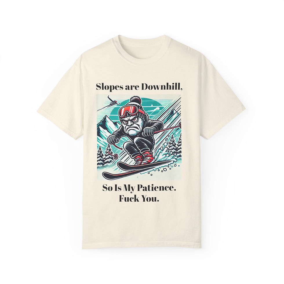 Thumbnail: Slopes Are Downhill, So Is My Patience – Unisex Tee