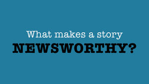 What Makes a Story Newsworthy?