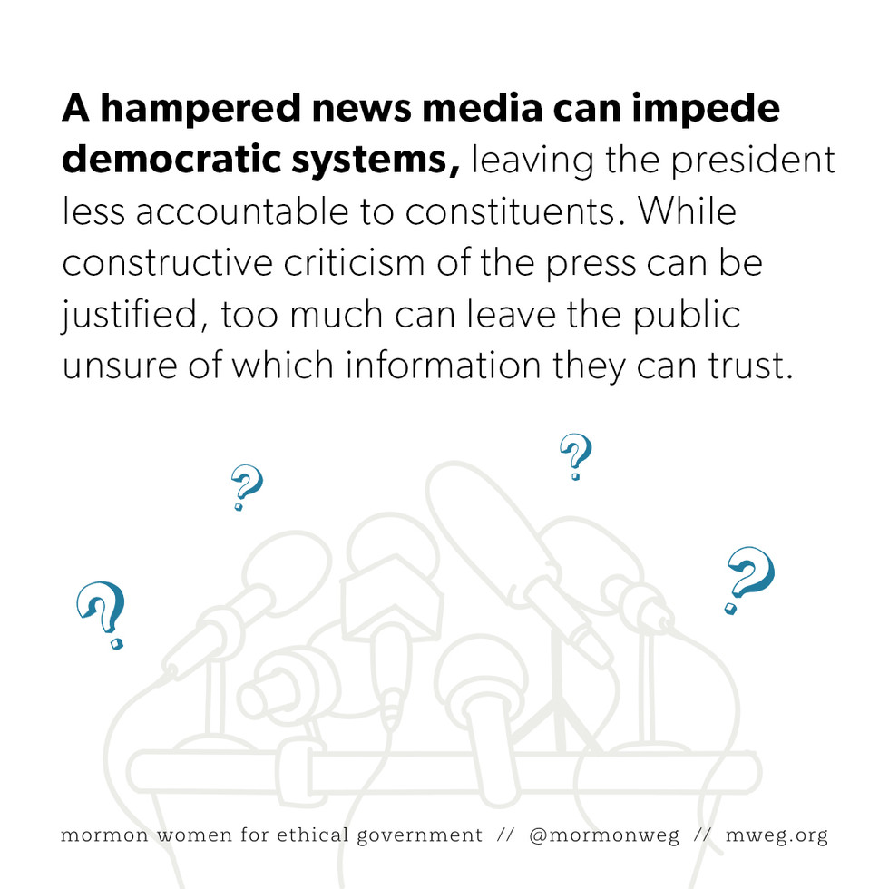 A hampered news media can impede democratic systems, leaving the president less accountable to constituents. While constructive criticism of the press can be justified, too much can leave the public unsure of which information they can trust.