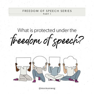 What is Protected Under the "Freedom of Speech"? Freedom of Speech Series Part 1