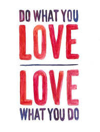 Love what you do