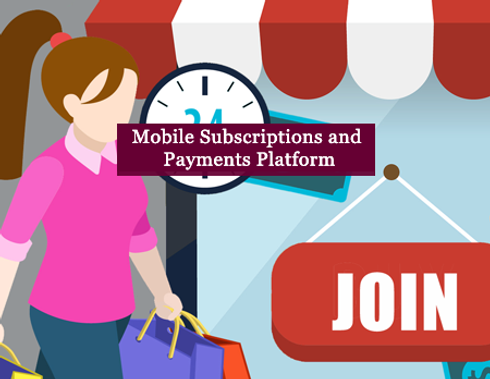 Mobile Subscriptions and Payments Platform