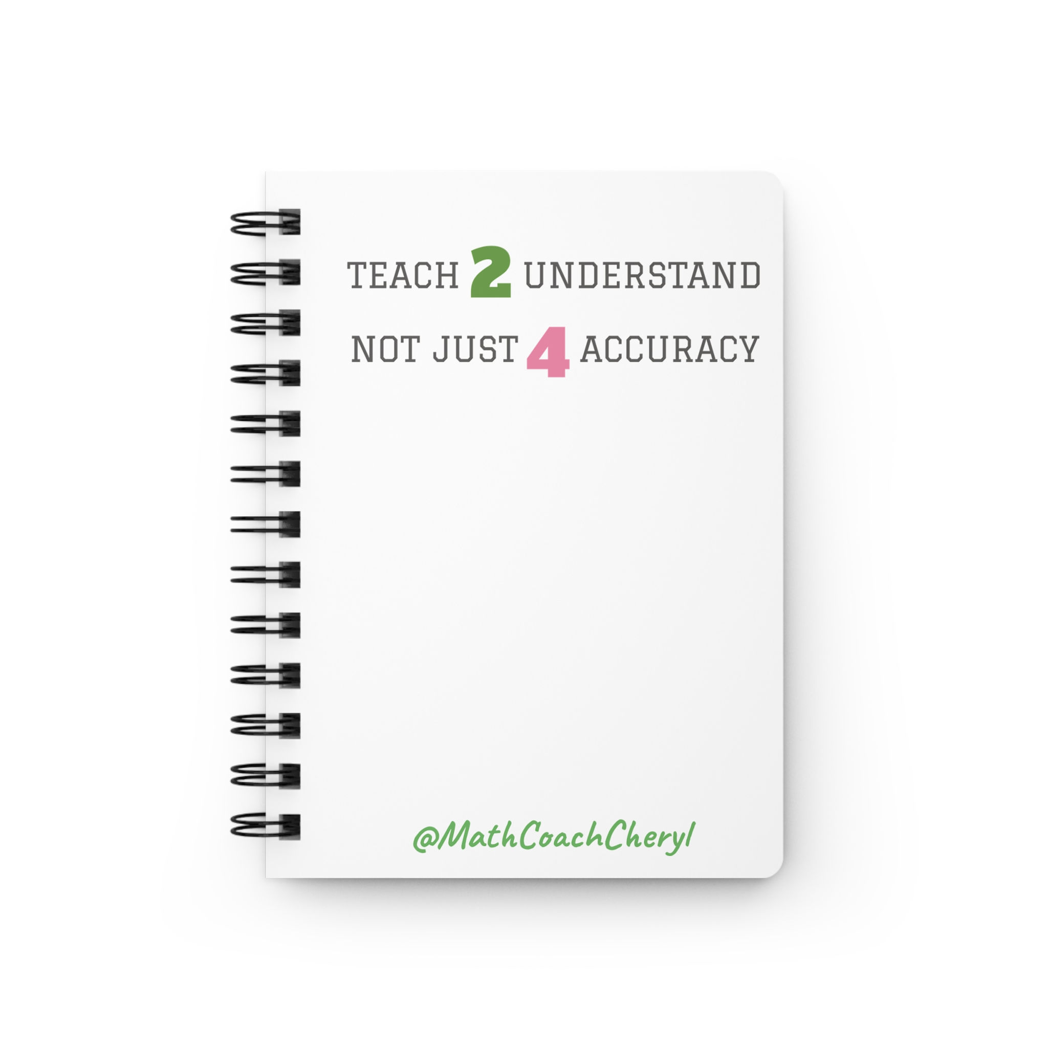 Teach 2 Understand, Not Just 4 Accuracy Notebook