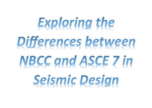 Exploring the Differences between NBCC and ASCE 7 in Seismic Design