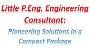 Little P.Eng. Engineering Consultant: Pioneering Solutions in a Compact Package