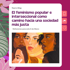 El feminismo popular e interseccional como camino hacia una sociedad más justa