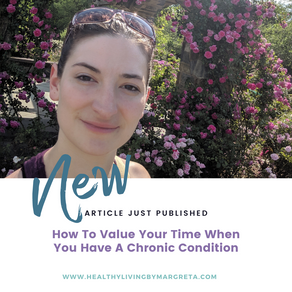 How To Value Your Time When You Have A Chronic Condition [Part 3]