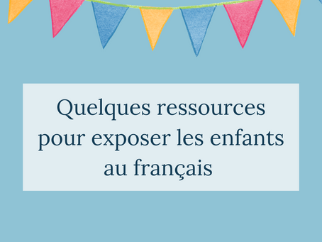 Quelques ressources pour exposer les enfants au français 