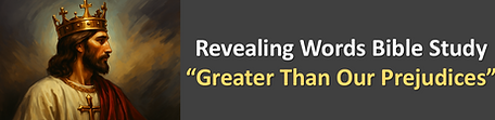Banner - Greater Than Our Prejudices Bible Study (Pic).png