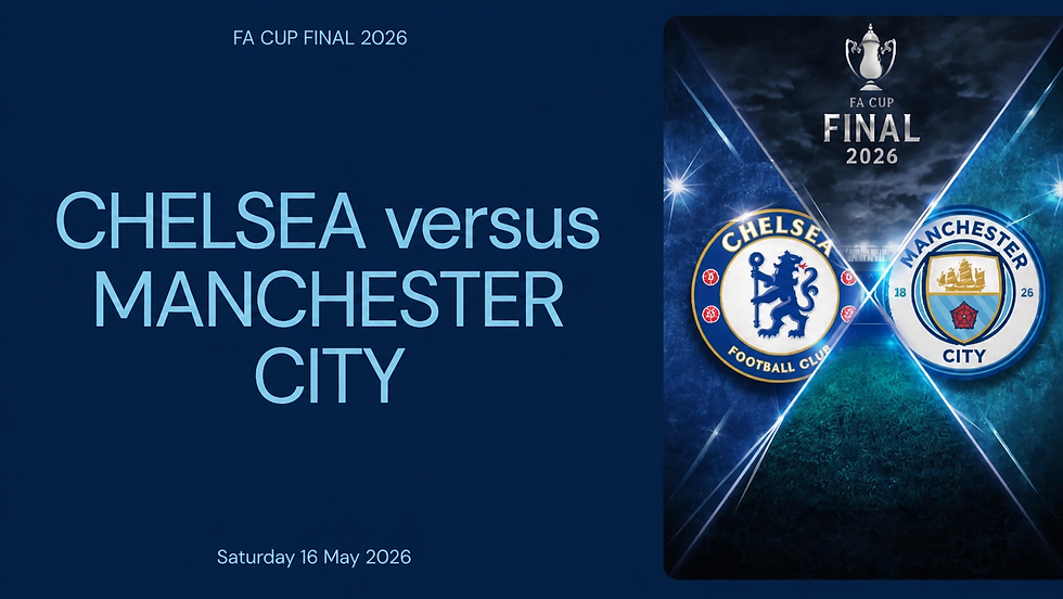 Chelsea vs Manchester City FA Cup Final 2026. Saturday 16 May 2026.