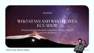 Who Stays and Who Leaves Ecuador: What the Data Reveals About Integration, Permanence, and Long-Term Residency