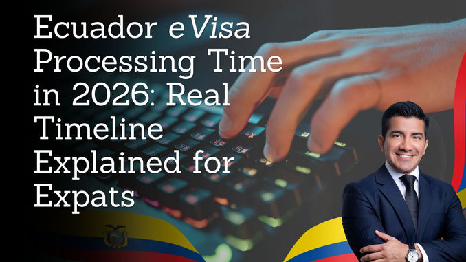 Ecuador eVisa Processing Time in 2026: Real Timeline Explained for Expats