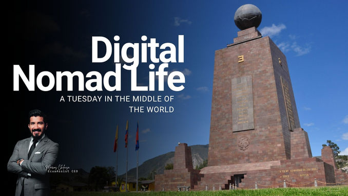 Digital Nomad Life: A Tuesday in the Middle of the World