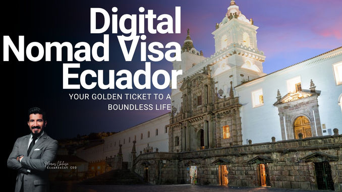 Digital Nomad Visa Ecuador: Your Golden Ticket to a Boundless Life