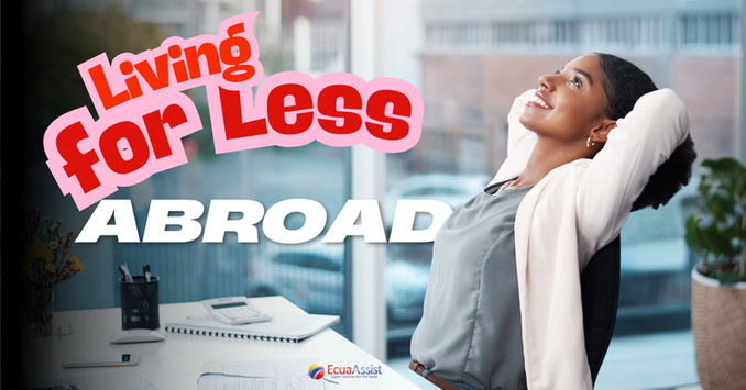 Travel and Relocation: Living for Less Abroad
