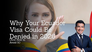 Why Your Ecuador Visa Could Be Denied in 2026 (And How to Avoid It)